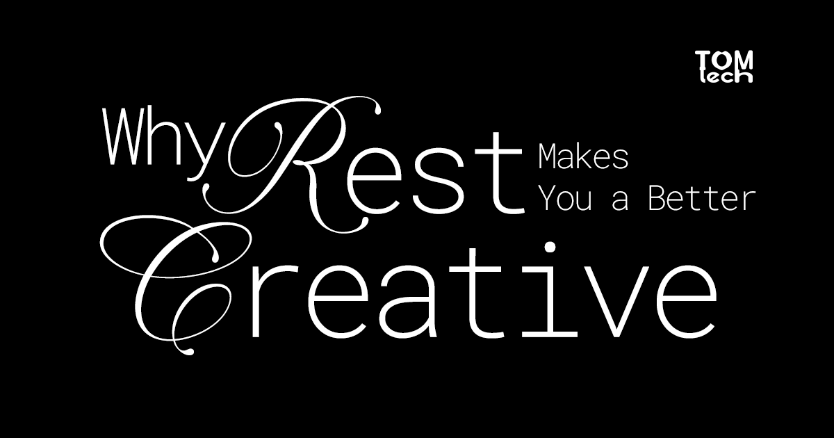 Why Rest Is a Creative Skill, Not a Weakness